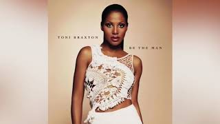 Toni Braxton - Be the Man (Audio)