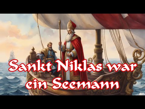 Sankt Niklas war ein Seemann - Weihnachtslied/German Christmas carol + English translation