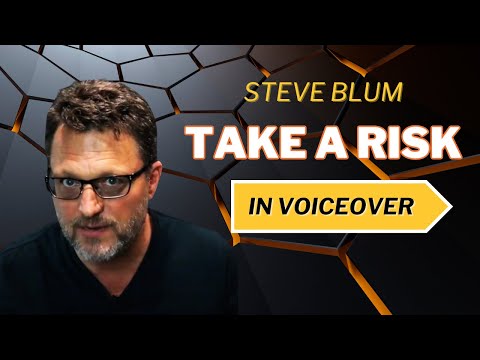 Steve Blum - Take a Risk in Voiceover
