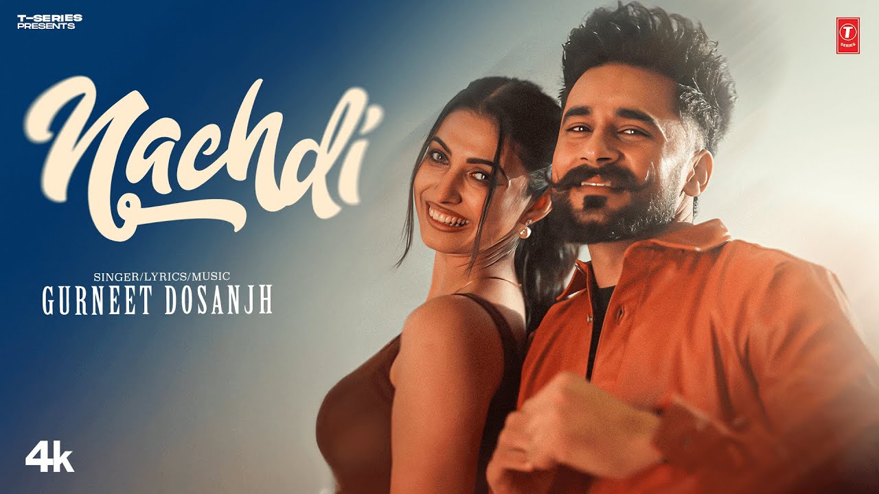 Nachdi Lyrics | Gurneet Dosanjh