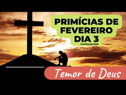 3 Dia das Primícias TEMOR DE DEUS   Respeito e Honra ao Pai