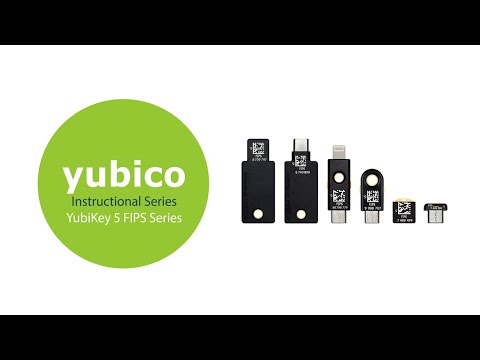 Instructional Setup Series: YubiKey 5 FIPS Series