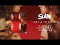 Slade   Just A Little Bit