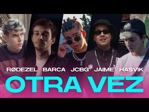 Rodezel, Barca, JCBG, Jaime, Hasvik - OTRA VEZ (Official Video)