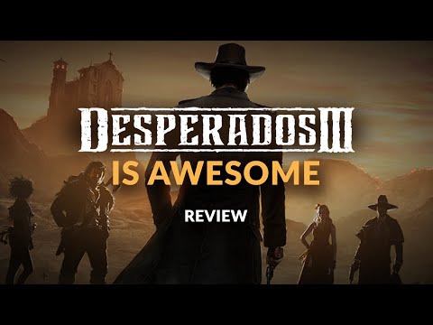 DESPERADOS 3 REVIEW & GAMEPLAY | An Awesome Return to the Wild West (Stealth, Action, Tactics Game)