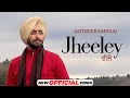 ਝੀਲੇ Jheeley Satinder Sartaaj Official Video Latest Punjabi Songs 2023 New Punjabi Songs 202