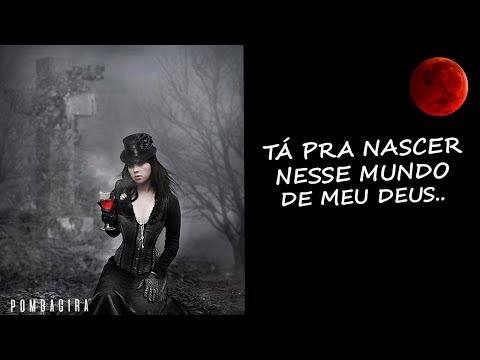 Ponto de Pomba Gira - Tá pra nascer nesse mundo de meu deus..💖💖