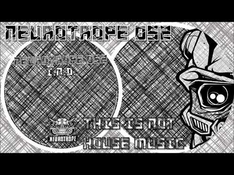 "This Is Not House Music" - I.N.D. - NEUROTROPE Records 052