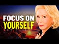 Louise Hay: How To Love Yourself | FOCUS ON YOURSELF NOT OTHERS