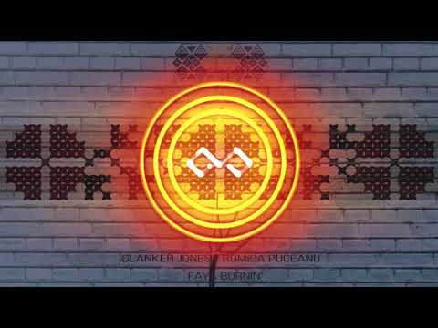 Clanker Jones  - Faya Burnin' (Original ReMix)
