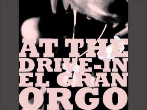 At the Drive-In el gran orgo