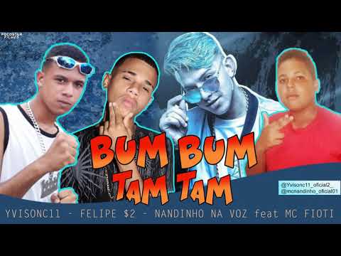 Yvisonc11 - Felipe $2 - Nandinho na voz feat mc fioti  bum bum tam tam