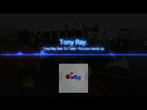 Tony Ray feat. DJ Take - Put your hands up