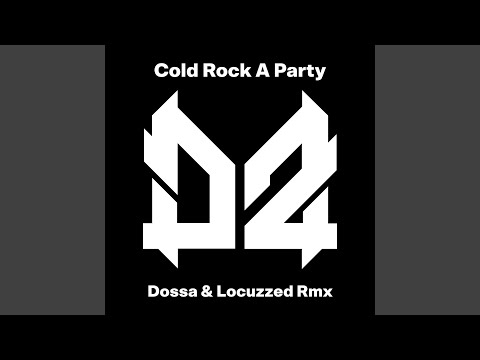 Cold Rock A Party (Dossa & Locuzzed Remix)