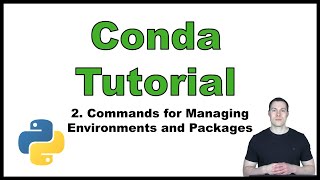 Conda Tutorial (Python) p.2: Commands for Managing Environments and Packages
