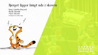 Bjerget ligger langt ude i skoven | Musikkens Børn | Aarhus Symfoniorkester