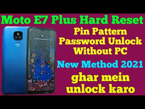 How To Hard Reset Moto E7 Plus 🔥 Moto E7 Plus Pin Pattern Password Ghar Mein Kaise Kholenge 🔥🔥🔥