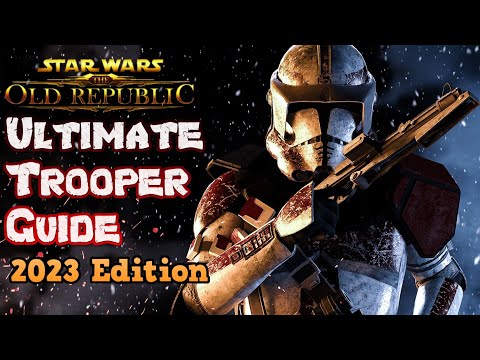 The Ultimate Trooper Class Guide for Star Wars: The Old Republic in 2023