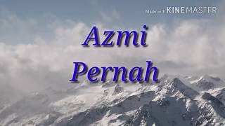 Download lagu AZMI PERNAH (Lirik video) mp3 Download lagu AZMI PERNAH (Lirik video) mp3