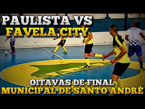 OITAVAS DE FINAL - PAULISTA vs FAVELA CITY - MUNICIPAL DE SANTO ANDRÉ