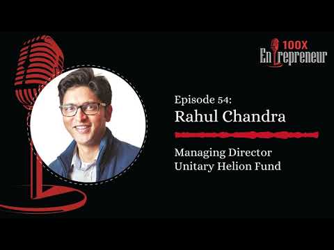 Episode 54 | Rahul Chandra, Managing Director, Unitary Helion Fund