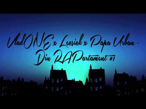 Vladone, Lecsick, Papa Urban - Din RAPartament #1