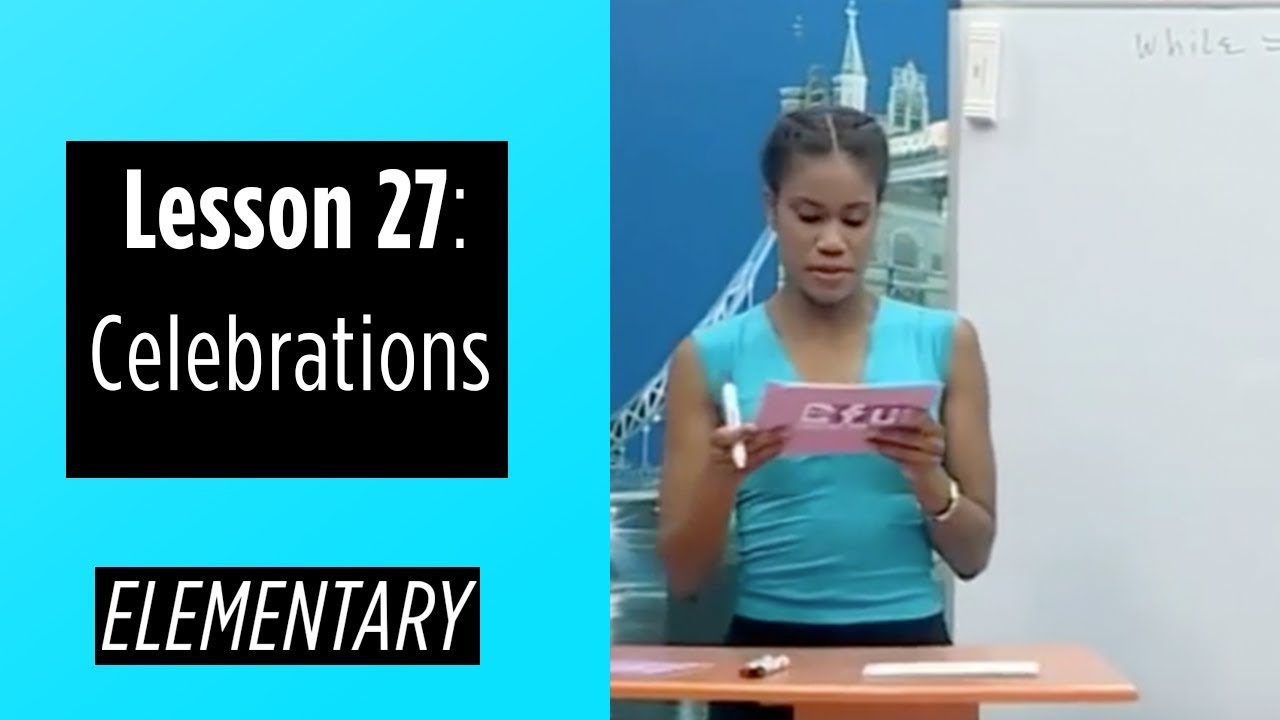 Elementary Levels - Lesson 27: Celebrations