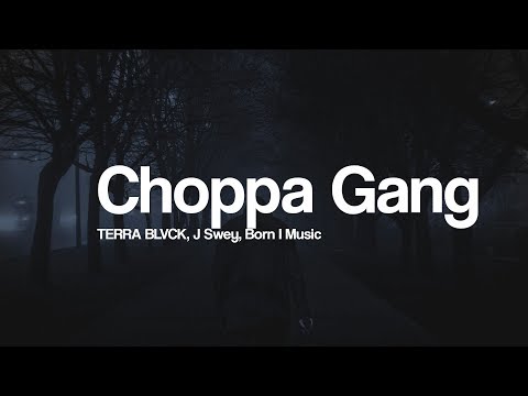 TERRA BLVCK - Choppa Gang (ft. J Swey & Born I Music) [Bass Boosted]