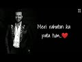 Kyun Chod Gaye Raaste Atif Aslam WhatsApp Status Atif Aslam WhatsApp Status
