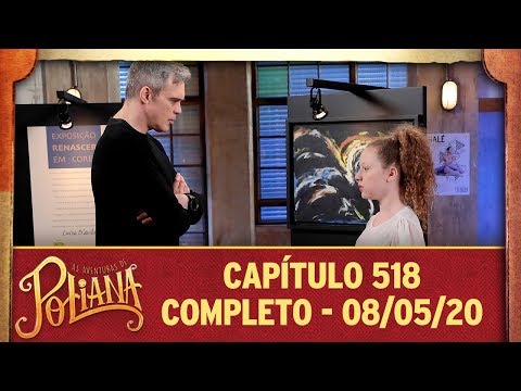 As Aventuras de Poliana | capítulo 518 - 08/05/20, completo