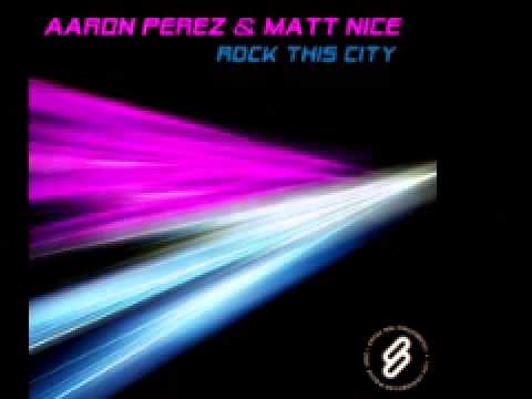 Aaron Perez & Matt Nice 'Rock This City' (Dub)