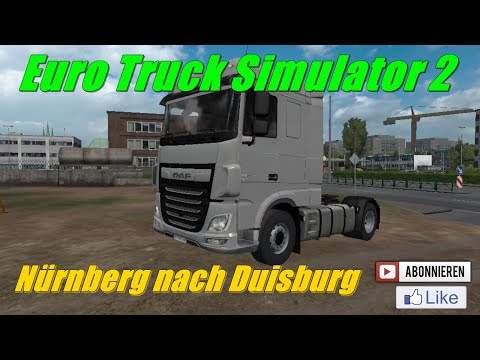 ETS2:  #03 Mit dem DAF von Nürnberg nach Duisburg | Euro Truck Simulator 2