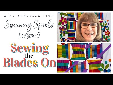 Alex Anderson LIVE - Spinning Spools Quilt - Sewing on the Blades