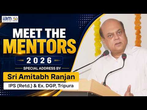 Meet the Mentors 2026 | Special Address by Sri Amitabh Ranjan, Board of Management, IIBM Patna.