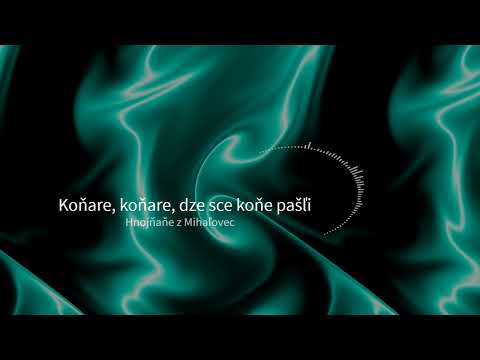 Koňare, koňare, dze sce koňe pašľi - Špivaju Hnojňaňe z Mihaľovec