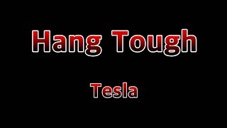 Hang tough - Tesla(Lyrics)