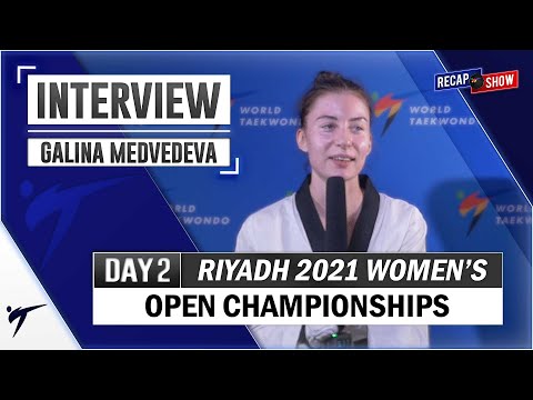 GALINA MEDVEDEVA POST FIGHTS INTERVIEW -  2021 RIYADH WORLD TAEKWONDO WOMEN'S OPEN CHAMPIONSHIPS