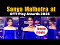 Jawan Movie Actress Sanya Malhotra Shines At OTT Play Awards 2023