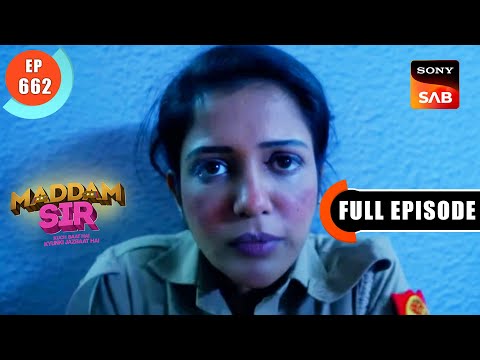 Haseena Ki Jaan Khatre Mein - Maddam Sir - Ep 662 - Full Episode - 18 Nov 2022