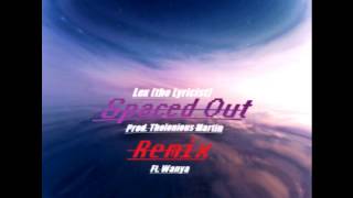 Spaced Out (Remix) - Ft Wanya (Prod. Thelonious Martin)