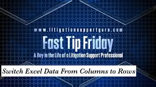 Fast Tip Friday – Switch Excel Data From Columns to Rows