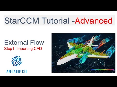 STAR-CCM+ Tutorial | Extrenal Flow Airbus320 | Part 1 – Importing CAD  | Advanced