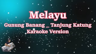 Download lagu GUNUNG BANANG & TANJUNG KATUNG (Karaoke Version) | Melayu mp3