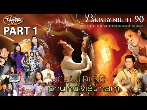 Paris By Night 90 - Chân Dung Người Phụ Nữ Việt Nam (Part 1)