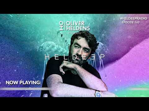 Oliver Heldens - Heldeep Radio #563