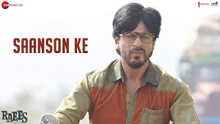 Saanson Ke | Raees | Shah Rukh Khan & Mahira Khan | KK