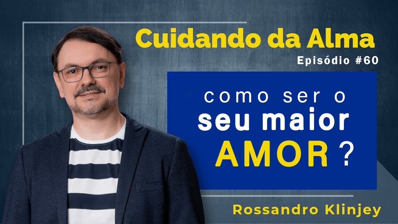 Como ser o meu maior amor? | ROSSANRO KLINJEY