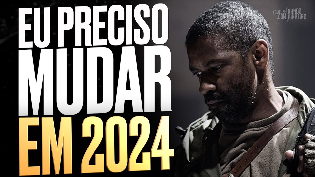 NADA MUDA SE VOCÊ NÃO MUDAR EM 2024 [MOTIVACIONAL] Nando Pinheiro