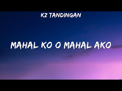 KZ Tandingan - Mahal Ko O Mahal Ako (Lyrics)