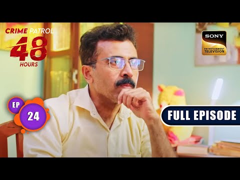 सनक | Crime Patrol 48 Hours | Ep 24 | Full Episode | 9 August 2023